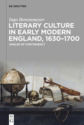 Literary Culture in Early Modern England, 1630–1700: Angles of Contingency