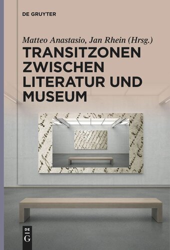 Transitzonen zwischen Literatur und Museum