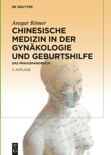 Chinesische Medizin in der Gynäkologie und Geburtshilfe: Das Praxishandbuch