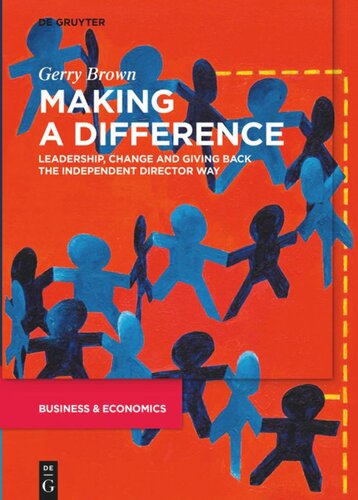 Making a Difference: Leadership, Change and Giving Back the Independent Director Way