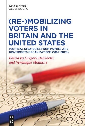 (Re-)Mobilizing Voters in Britain and the United States: Political Strategies from Parties and Grassroots Organisations (1867–2020)