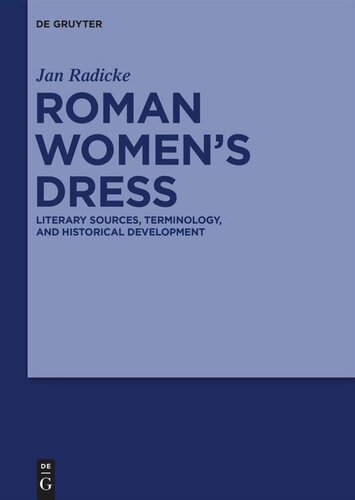 Roman Women’s Dress: Literary Sources, Terminology, and Historical Development