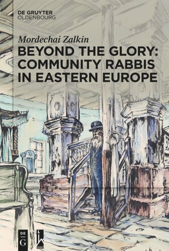 Beyond the Glory: Community Rabbis in Eastern Europe
