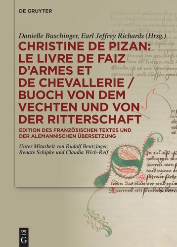 Christine de Pizan: Le livre de faiz d’armes et de chevallerie / Buoch von dem vechten und von der ritterschaft: Edition des französischen Textes und der alemannischen Übersetzung