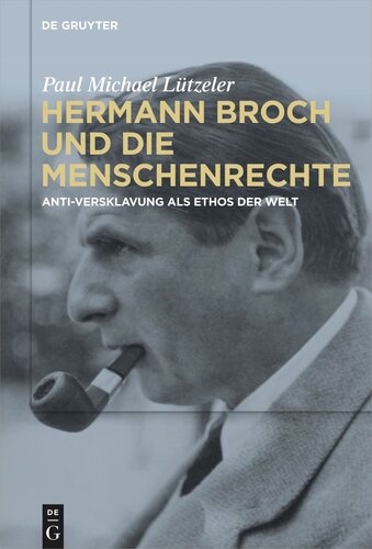 Hermann Broch und die Menschenrechte: Anti-Versklavung als Ethos der Welt