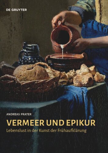 Vermeer und Epikur: Lebenslust in der Kunst der Frühaufklärung