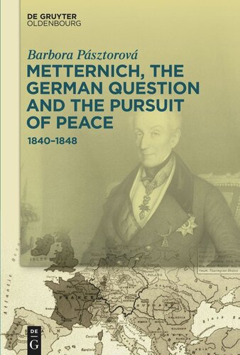 Metternich, the German Question and the Pursuit of Peace: 1840–1848