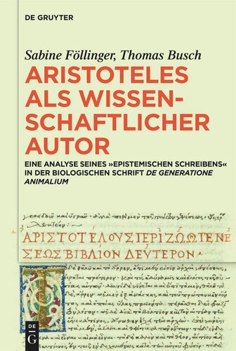 Aristoteles als wissenschaftlicher Autor: Eine Analyse seines ›epistemischen Schreibens‹ in der biologischen Schrift »De generatione animalium«