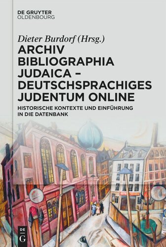 Archiv Bibliographia Judaica – Deutschsprachiges Judentum Online: Historische Kontexte und Einführung in die Datenbank