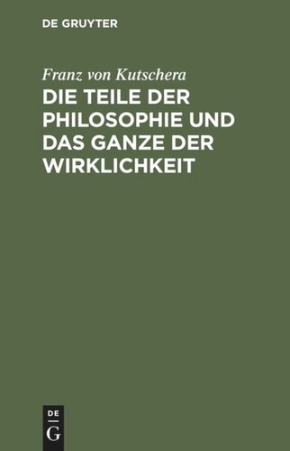 Die Teile der Philosophie und das Ganze der Wirklichkeit