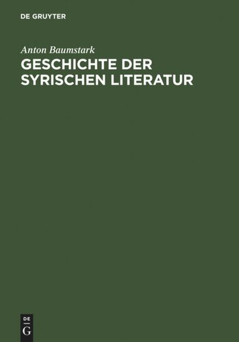 Geschichte der syrischen Literatur: Mit Ausschluß der christlich-palästinensischen Texte