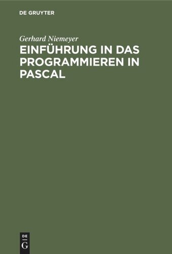 Einführung in das Programmieren in PASCAL: Mit Sonderteil UCSD-PASCAL-System