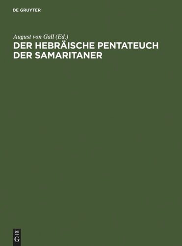 Der hebräische Pentateuch der Samaritaner: I. Teil: Prolegomena und Genesis.  - II. Teil: Exodus. - III. Teil: Leviticus. - IV. Teil: Numeri. - V. Teil: Deuteronomium nebst Nachträgen  und Verbesserungen