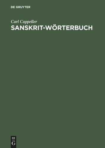 Sanskrit-Wörterbuch: Nach den Petersburger Wörterbüchern bearbeitet