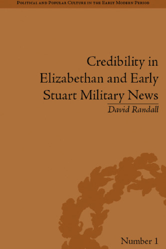 Credibility in Elizabethan and Early Stuart Military News 