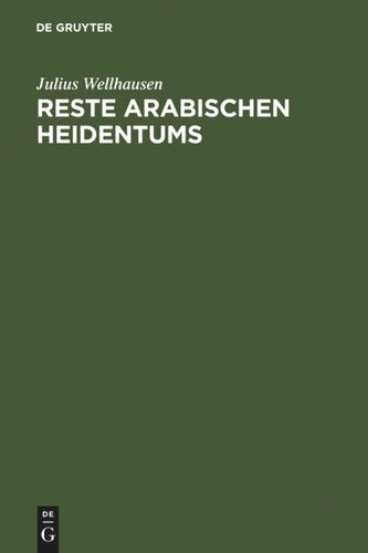 Reste arabischen Heidentums: Gesammelt und erläutert