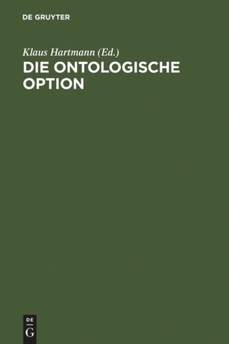 Die ontologische Option: Studien zu Hegels Propädeutik, Schellings Hegel-Kritik und Hegels Phänomenologie des Geistes