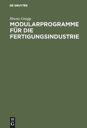 Modularprogramme für die Fertigungsindustrie: Neutrale Beurteilung, Einsatzerfahrungen, Umstellungsprobleme