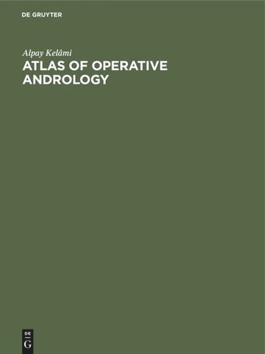 Atlas of Operative Andrology: Selected Operations on Male Genitalia and their Accessory Glands