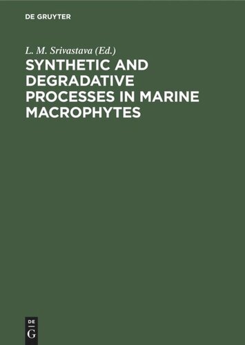 Synthetic and Degradative Processes in Marine Macrophytes: Proceedings of a Conference held at Bamfield Marine Station Bamfield, Vancouver Island, British Columbia May 16–18, 1980