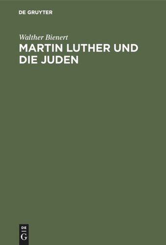 Martin Luther und die Juden: Ein Quellenbuch mit zeitgenössischen Illustrationen, mit Einführungen und Erläuterungen