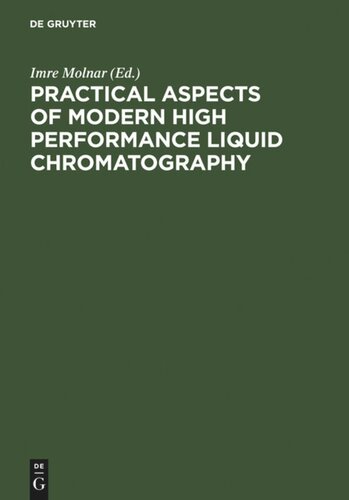 Practical Aspects of Modern High Performance Liquid Chromatography: Proceedings, December 7-8, 1981, Berlin (West)