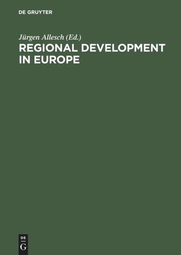 Regional Development in Europe: Recent Initiatives and Experiences; Proceedings of the Fourth International Conference on Science Parks and Innovation Centres held in Berlin, November 12-13, 1987