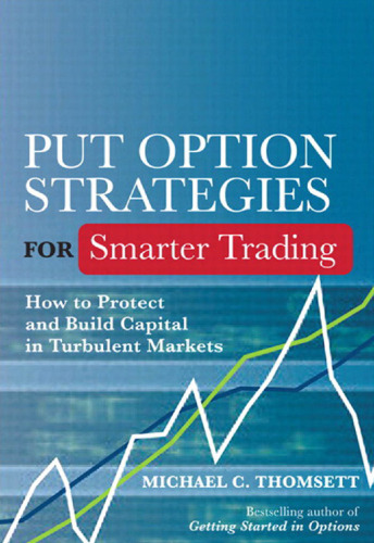 Put Option Strategies for Smarter Trading: How to Protect and Build Capital in Turbulent Markets