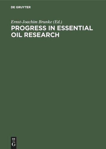 Progress in Essential Oil Research: Proceedings of the International Symposium on Essential Oils, Holzminden/Neuhaus, Federal Republic of Germany, Sept. 18–21, 1985