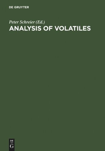 Analysis of Volatiles: Methods. Applications. Proceedings. International Workshop Würzburg, Federal Republic of Germany, September 28-30, 1983