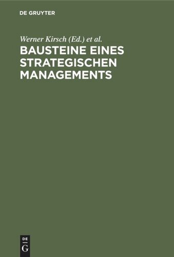 Bausteine eines Strategischen Managements: Dialoge zwischen Wissenschaft und Praxis