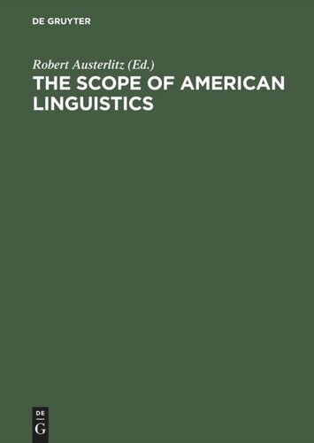 The Scope of American Linguistics: Papers of the First Golden Anniversary Symposium of the Linguistic Society of America, held at the University of Massachusetts, Amherst, on July 24 and 25, 1974