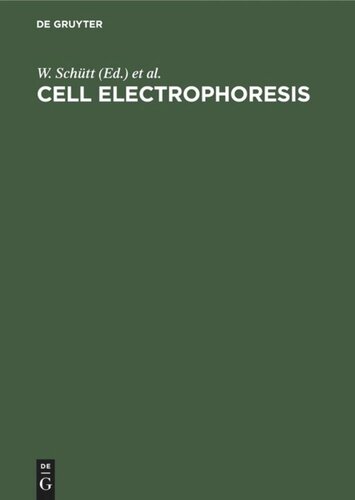 Cell Electrophoresis: Proceedings of the International Meeting Rostock, German Democratic Republic, September 24–28, 1984