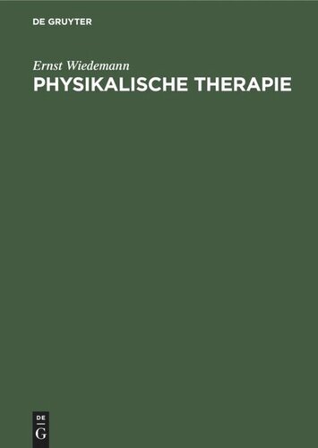 Physikalische Therapie: Grundlagen - Methoden - Anwendung