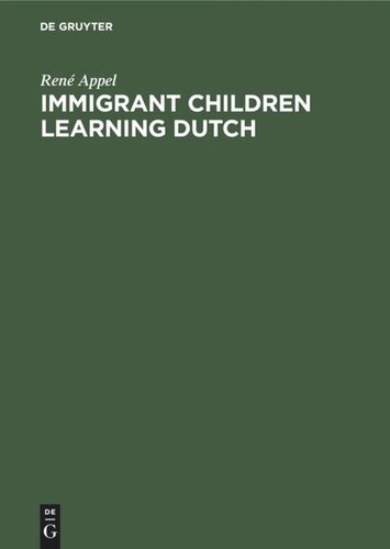 Immigrant Children Learning Dutch: Sociolinguistic and Psycholinguistic Aspects of Second-Language Acquisition