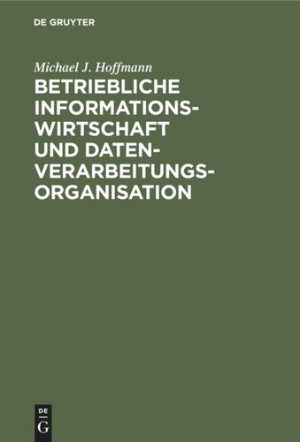 Betriebliche Informationswirtschaft und Datenverarbeitungsorganisation: Analyse und Konzeption von Organisationssystemen
