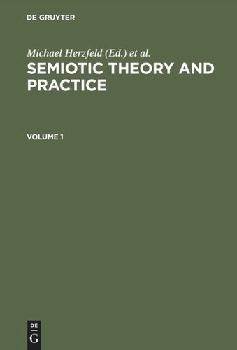 Semiotic Theory and Practice, Volume 1+2: Proceedings of the Third International Congress of the International Association for Semiotic Studies Palermo, 1984