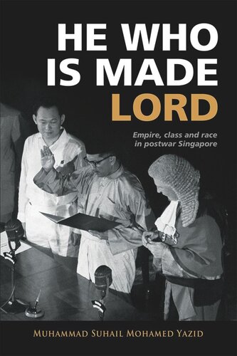 He Who is Made Lord: Empire, Class and Race in Postwar Singapore