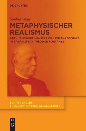 Metaphysischer Realismus: Arthur Schopenhauers Willensphilosophie im Erzählwerk Theodor Fontanes