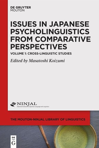 Issues in Japanese Psycholinguistics from Comparative Perspectives: Volume 1 Cross-Linguistic Studies