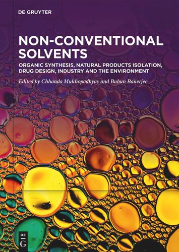 Non-Conventional Solvents: Volume 2 Organic Synthesis, Natural Products Isolation, Drug Design, Industry and the Environment