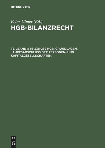 HGB-Bilanzrecht: Rechnungslegung. Abschlußprüfung. Publizität. Tlbd 1: §§ 238-289 HGB. Grundlagen. Jahresabschluß der Personen- und Kapitalgesellschaften. Tlbd 2: §§ 290-342a HGB Konzernabschluß, Prüfung und Publizität.  Großkommentar