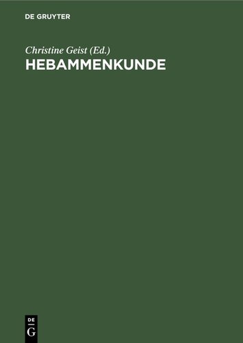 Hebammenkunde: Lehrbuch für Schwangerschaft, Geburt, Wochenbett und Beruf