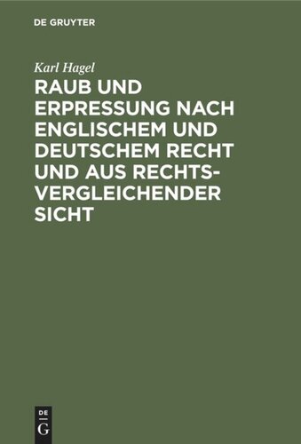 Raub und Erpressung nach englischem und deutschem Recht und aus rechtsvergleichender Sicht