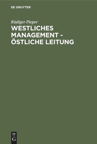 Westliches Management - östliche Leitung: Ein Vergleich von Managementlehre und DDR-Leitungswissenschaft