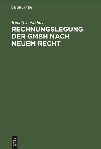 Rechnungslegung der GmbH nach neuem Recht: Kommentar zu den die GmbH betreffenden Vorschriften des Regierungsentwurfs eines Bilanzrichtlinie-Gesetzes vom 12.2.1982