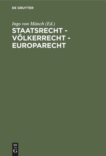 Staatsrecht - Völkerrecht - Europarecht: Festschrift für Hans-Jürgen Schlochauer zum 75. Geburtstag am 28. März 1981