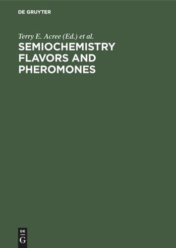 Semiochemistry Flavors and Pheromones: Proceedings. American Chemical Society Symposium Washington D. C., USA, August 1983