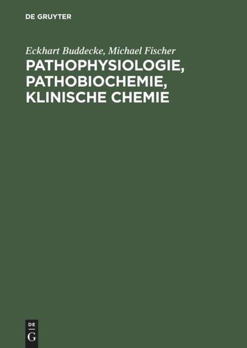 Pathophysiologie, Pathobiochemie, klinische Chemie: Für Studierende der Medizin und Ärzte