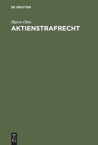 Aktienstrafrecht: Erläuterungen zu den §§ 399-410 AktG (Sonderausgabe der Kommentierung der §§ 399-410 AktG aus: Großkommentar Aktiengesetz, 4., neubearb. Aufl.)